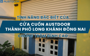 Cửa cuốn Austdoor Thành phố Long Khánh Đồng Nai
