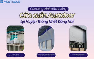 Các công trình Cửa cuốn Austdoor tại Huyện Thống Nhất Đồng Nai